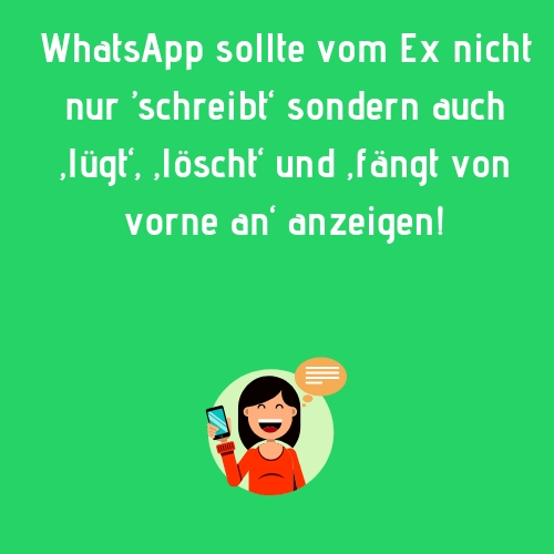 WhatsApp sollte vom Ex nicht nur ’schreibt‘ sondern auch ‚lügt‘, ‚löscht‘ und ‚fängt von vorne an‘ anzeigen